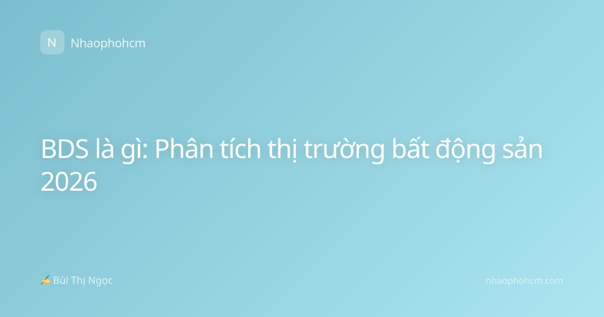 BDS là gì: Phân tích thị trường bất động sản 2026
